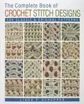 Complete Book of Crochet Stitch Designs, The 500 C