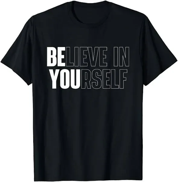 Believe In Yourself Motivational Quote Inspiration Positive T-Shirt