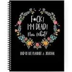 Fuck I'M Dead, End Of Life Planner, I'M Dead Now What Book Planner, Guided Final Arrangements When I'M Gone Workbook Organizer Notebook, for