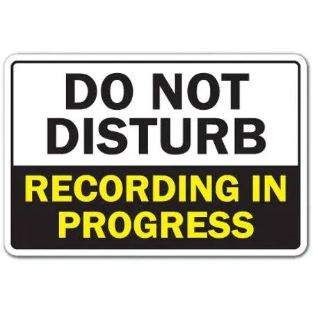 DO NOT DISTURB RECORDING IN PROGRESS Sign Or Decals music video radio studio