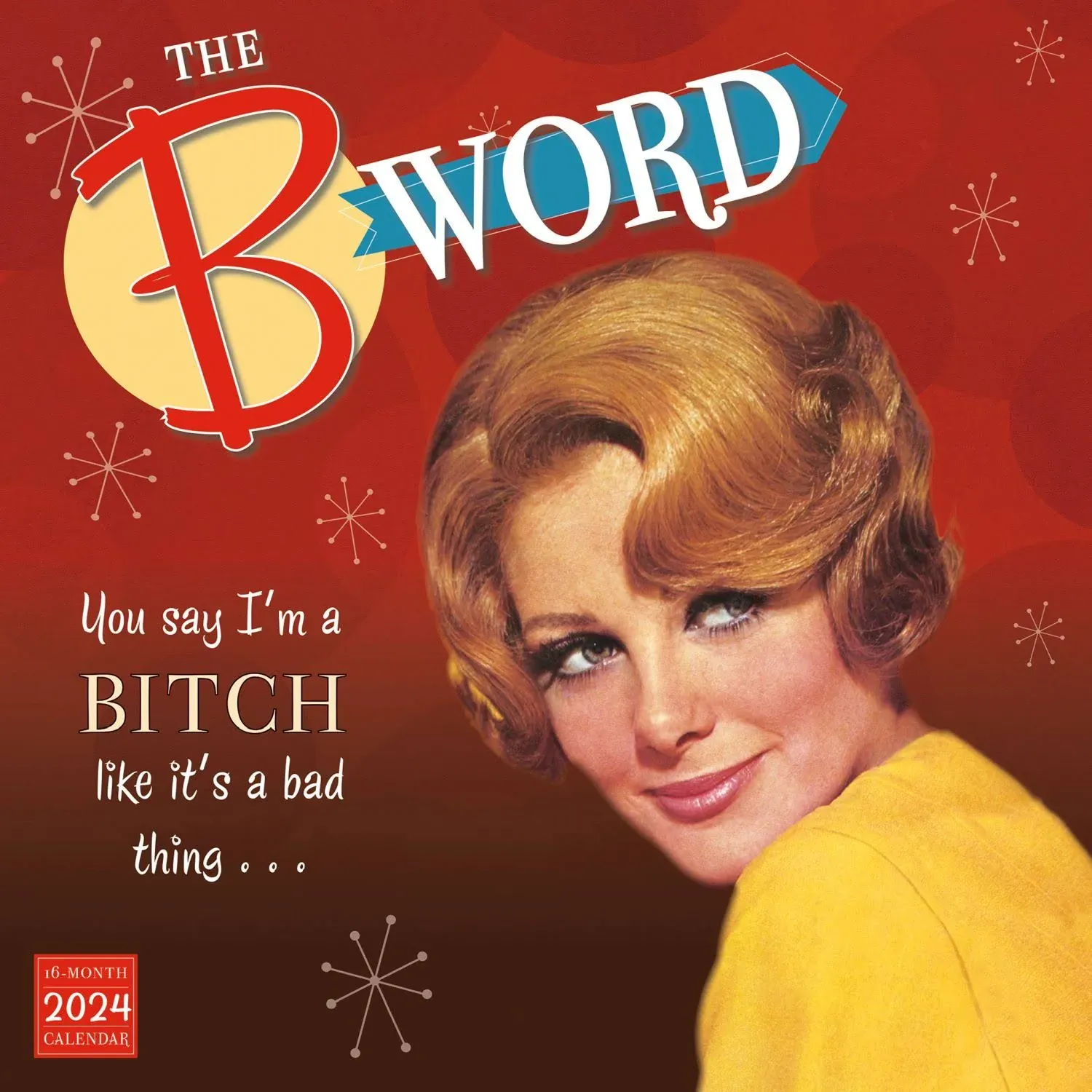 The B Word 2024 Wall Calendar, 16-Month Humor & Comic Calendar, 12" x 12"